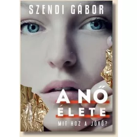 Das Leben einer Frau – Gábor Szendi