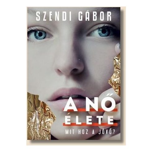 A nő élete - Szendi Gábor