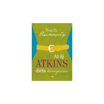 Az új Atkins-diéta-könnyedén - Heimowitz