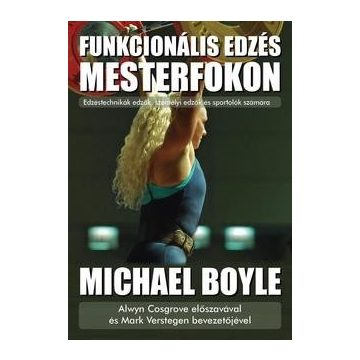 Funkcionális edzés mesterfokon Michael Boyle