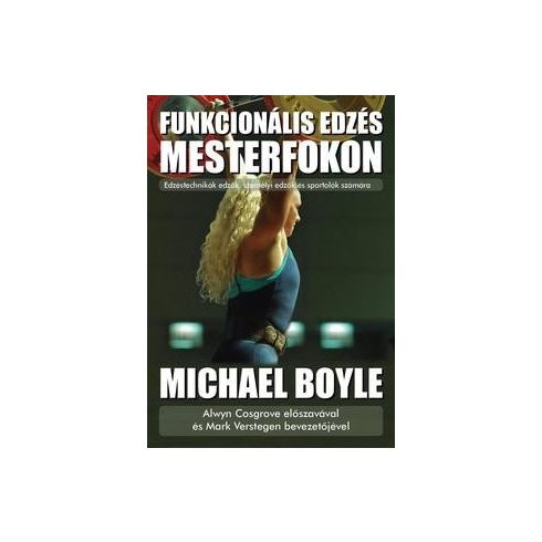 Funkcionális edzés mesterfokon Michael Boyle