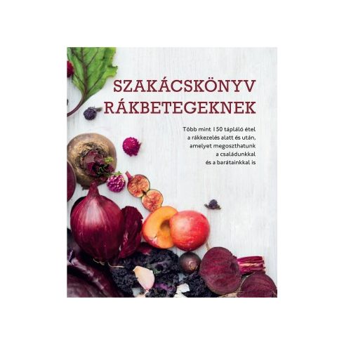 Szakácskönyv rákbetegeknek - Clare Shaw