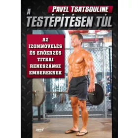 Jenseits des Bodybuildings – Pavel Tsatsouline