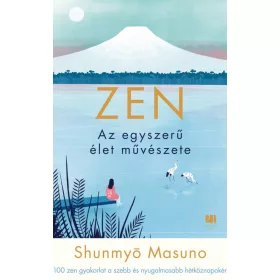 ZEN – Die Kunst des einfachen Lebens Shunmyo Masuno
