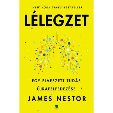   Lélegzet - Egy elveszett tudás újrafelfedezése - James Nestor