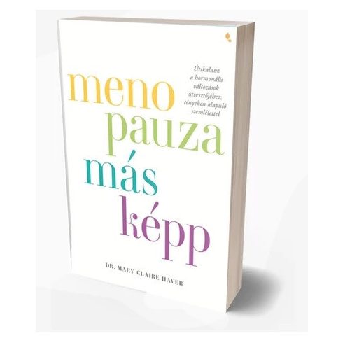 Menopauza másképp - Dr Mary Claire Haver