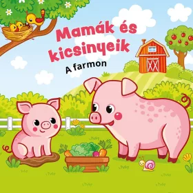 Mamák és kicsinyeik- A farmon