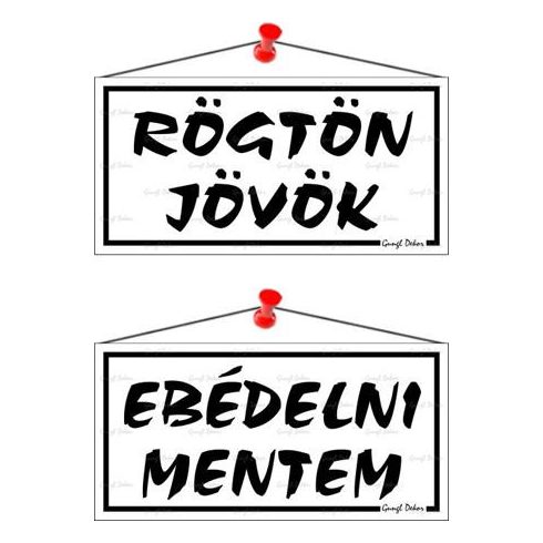 Információs tábla, 20x10,5 cm, kétoldalas, "Rögtön jövök/Ebédelni mentem", fehér
