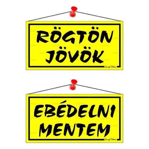 Információs tábla, 20x10,5 cm, kétoldalas, "Rögtön jövök/Ebédelni mentem", sárga
