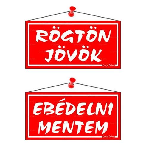 Információs tábla, 20x10,5 cm, kétoldalas, "Rögtön jövök/Ebédelni mentem", piros
