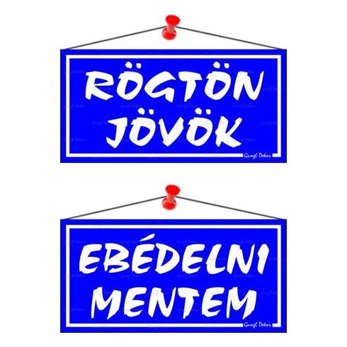 Információs tábla, 20x10,5 cm, kétoldalas, "Rögtön jövök/Ebédelni mentem", kék