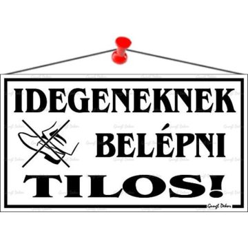   Információs tábla, 22,5x12,5 cm, "Idegeneknek belépni tilos!", fehér