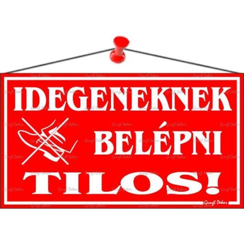 Információs tábla, 22,5x12,5 cm, "Idegeneknek belépni tilos!", piros