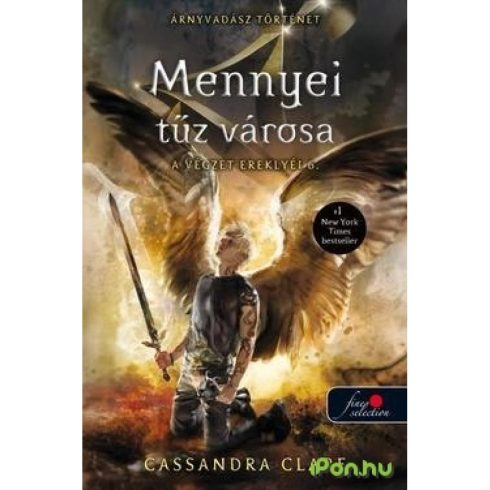 Cassandra Clare - Mennyei Tűz városa - A Végzet Ereklyéi 6. (új borító)