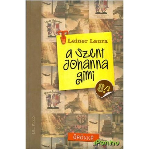 Leiner Laura - A Szent Johanna gimi 8./1-2. - Örökké