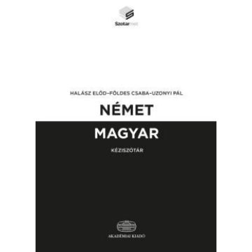   Földes Csaba, Halász Előd, Uzonyi Pál - Német-magyar kéziszótár (2018)