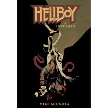 Mike Mignola - Hellboy 8. - A pokolban