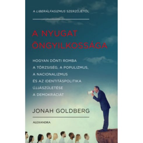 Jonah Goldberg - A Nyugat öngyilkossága