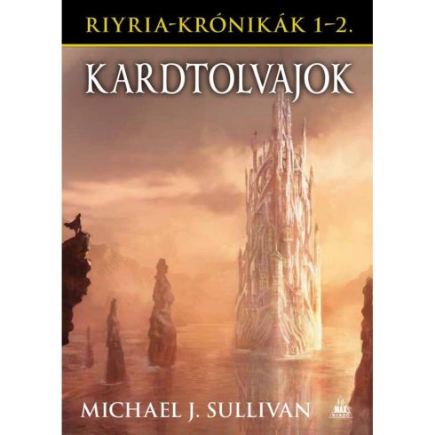 Michael J. Sullivan - Riyria-krónikák gyűjtemény 1: Kardtolvajok