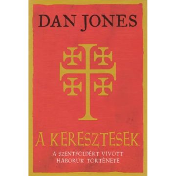 Dan Jones - A keresztesek