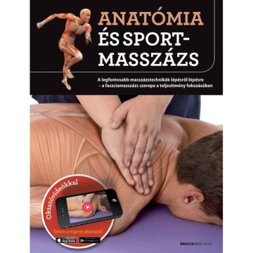   Josep Mármol, Artur Jacomet - Anatómia és sportmasszázs - A legfontosabb masszázstechnikák lépésről lépésre - a faszciamasszázs szerepe a teljesítmény fokozásában