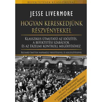 Jesse Livermore - Hogyan kereskedjünk részvényekkel